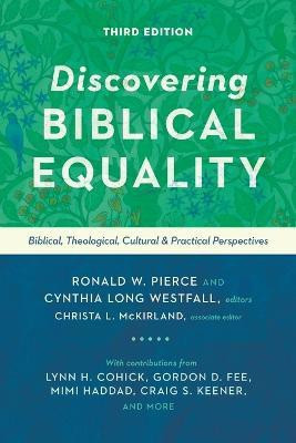 Discovering Biblical Equality - Biblical, Theological, Cultural, and Practical Perspectives(English, Paperback, Pierce Ronald W.)