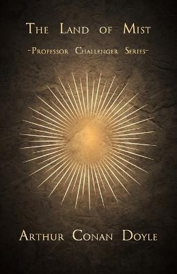 The Land of Mist (Professor Challenger Series)(English, Paperback, Doyle Arthur Conan Sir)