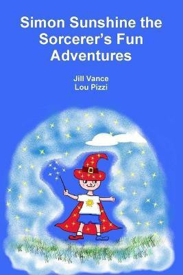 Simon Sunshine the Sorcerer's Fun Adventures(English, Paperback, Vance Jill)