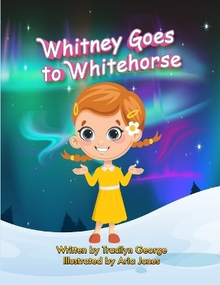 Whitney Goes to Whitehorse(English, Paperback, George Tracilyh)