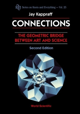 Connections: The Geometric Bridge Between Art & Science (2nd Edition)(English, Hardcover, Kappraff Jay)