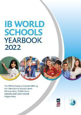 IB World Schools Yearbook 2022: The Official Guide to Schools Offering the International Baccalaureate Primary Years, Middle Years, Diploma and Career-related Programmes(English, Paperback, Barnes Jonathan)