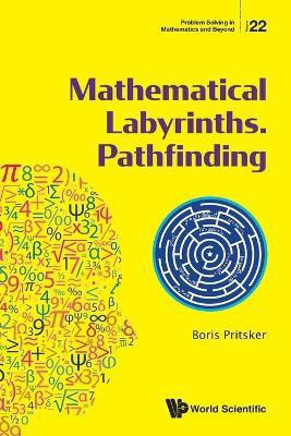Mathematical Labyrinths. Pathfinding(English, Paperback, Pritsker Boris)