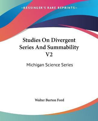 Studies On Divergent Series And Summability V2(English, Paperback, Ford Walter Burton)