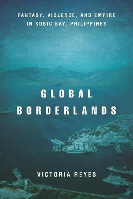 Global Borderlands(English, Paperback, Reyes Victoria)