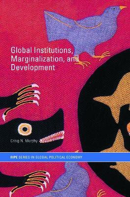 Global Institutions, Marginalization and Development(English, Paperback, unknown)