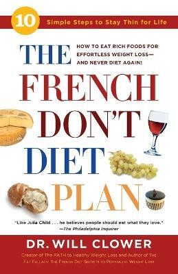 The French Don't Diet Plan(English, Paperback, Clower William Dr.)