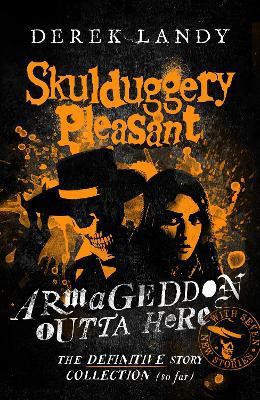 Armageddon Outta Here - The World of Skulduggery Pleasant(English, Paperback, Landy Derek)