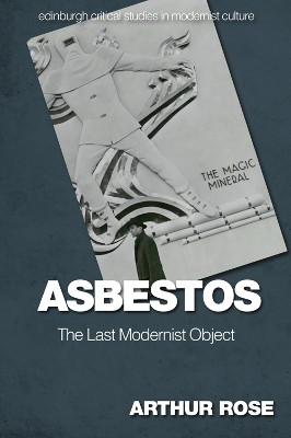 Asbestos - The Last Modernist Object(English, Paperback, Rose Arthur)