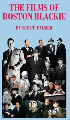 The Films of Boston Blackie(English, Hardcover, Palmer Scott V)