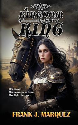A Kingdom Without A King(English, Paperback, Marquez Frank J)