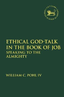 Ethical God-Talk in the Book of Job(English, Electronic book text, IV William C. Pohl Adjunct Professor)