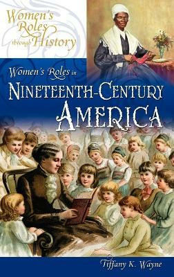 Women's Roles in Nineteenth-Century America(English, Hardcover, Wayne Tiffany K. PhD)