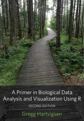 A Primer in Biological Data Analysis and Visualization Using R(English, Paperback, Hartvigsen Gregg)