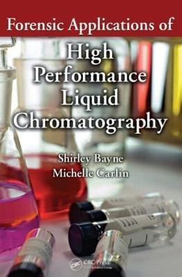 Forensic Applications of High Performance Liquid Chromatography(English, Paperback, Bayne Shirley)