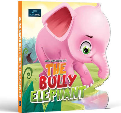 The Bully Elephant Animal Shaped Story Board Book - Engaging and Educational Stories for Kids 3 to 8 Years.(Hardcover, BOOKFORD PUBLICATIONS PVT. LTD.)