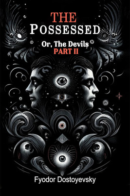 The PossessedOr,The Devils Part II (Edition2024)(English, Paperback, Dostoyevsky Fyodor)
