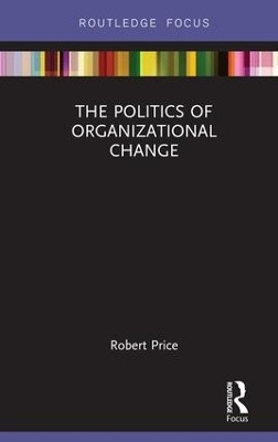 The Politics of Organizational Change(English, Hardcover, Price Robert)