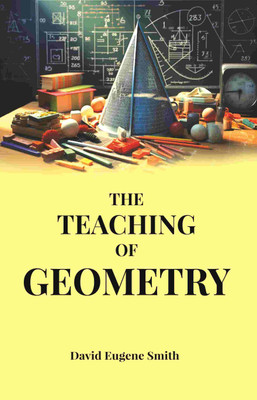 The Teaching of Geometry [Hardcover](Hardcover, David Eugene Smith)