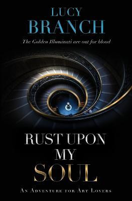 Rust Upon My Soul(English, Paperback, Branch Lucy)