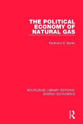 The Political Economy of Natural Gas(English, Paperback, Banks Ferdinand E.)