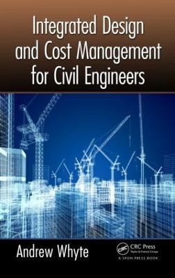 Integrated Design and Cost Management for Civil Engineers(English, Paperback, Whyte Andrew)
