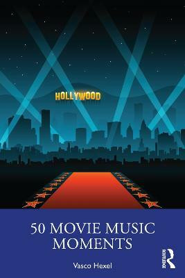 50 Movie Music Moments(English, Paperback, Hexel Vasco)
