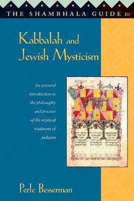 The Shambhala Guide to Kabbalah and Jewish Mysticism(English, Paperback, Besserman Perle)