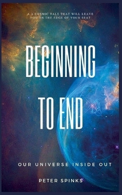 Beginning to End(English, Paperback, Spinks Peter)