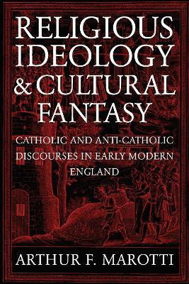 Religious Ideology and Cultural Fantasy(English, Hardcover, Marotti Arthur F.)