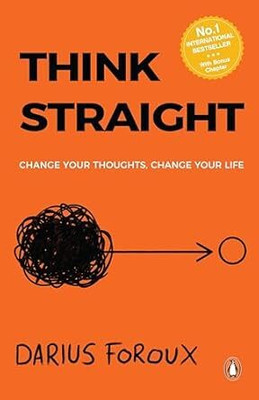 THINK STRAIGHT: Change Your Thoughts, Change Your Life(Paperback, Darius Forous)