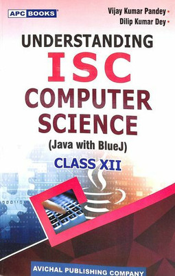 Apc Understanding Isc Computer Science Class 12 (Java With Bluej)(Paperback, Vijay Kumar Pandey, Dilip Kumar Dey)