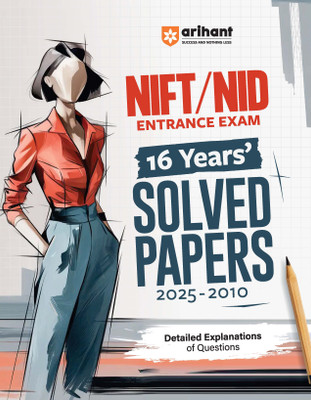 Arihant NIFT/NID Entrance Exam 2026 16 Years’ Solved Papers (2025–2010) For NIFT, NID & IIFT UG & PG Entrance | Complete Coverage with Detailed Explanations | Fashion & Design Aptitude Preparation Book | English Medium(Paperback, Arihant Expert team)