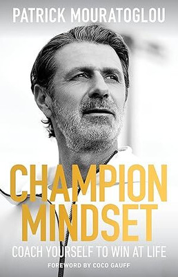Champion Mindset: Coach Yourself to Win at Life(Paperback, Patrick Mouratoglou)