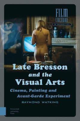 Late Bresson and the Visual Arts(English, Hardcover, Watkins Raymond)