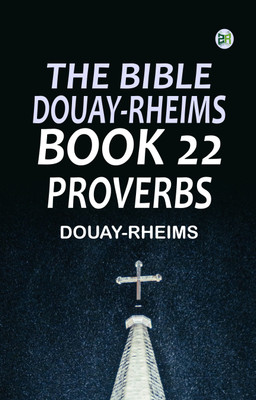 The Bible, Douay-Rheims, Book 22: Proverbs(Paperback, Douay-Rheims)