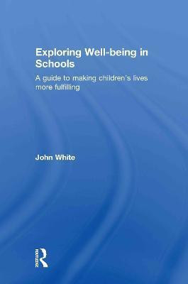 Exploring Well-Being in Schools(English, Hardcover, White John Peter)