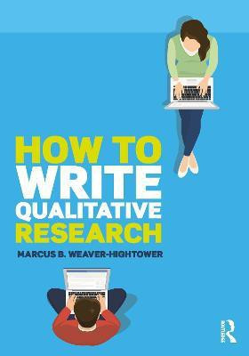How to Write Qualitative Research(English, Electronic book text, Weaver-Hightower Marcus B.)