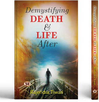 Demystifying Death and Life After(Paperback, Rajendra Tiwari)