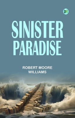 Sinister Paradise(Paperback, Robert Moore Williams)