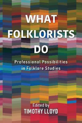What Folklorists Do(English, Hardcover, unknown)