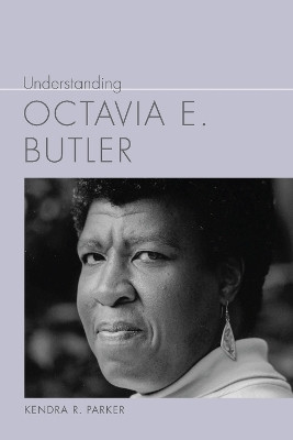 Understanding Octavia E. Butler(English, Hardcover, Parker Kendra R.)