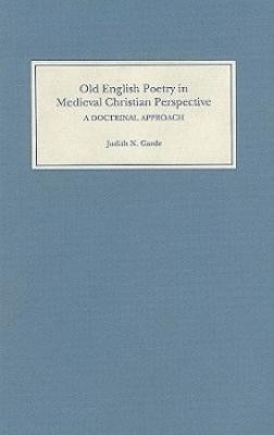 Old English Poetry in Medieval Christian Perspective(English, Hardcover, Garde Judith N.)