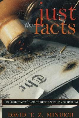 Just the Facts(English, Paperback, Mindich David T.Z.)