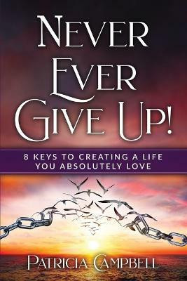 Never Ever Give Up!(English, Paperback, Campbell Patricia)
