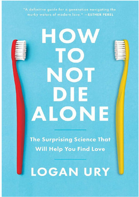 How to Not Die Alone, English(Paperback, Urylogan)