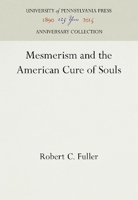 Mesmerism and the American Cure of Souls(English, Electronic book text, Fuller Robert C.)