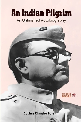 An Indian Pilgrim(English, Paperback, Bose Subhas Chandra)