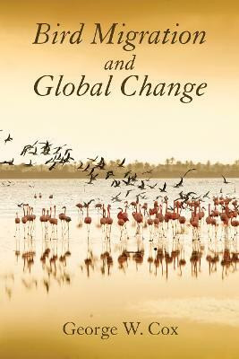 Bird Migration and Global Change(English, Paperback, Cox George W.)