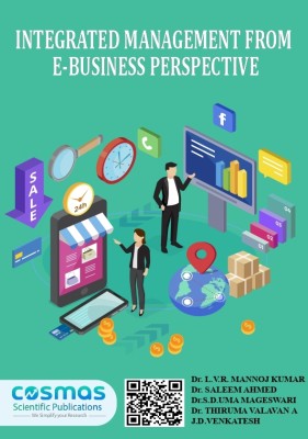 INTEGRATED MANAGEMENT
FROM E-BUSINESS PERSPECTIVE(Paperback, Dr. L.V.R. MANNOJ KUMAR, Dr. SALEEM AHMED, Dr.S.D.UMA MAGESWARI, Dr. A. HIRUMA VALAVAN, Mr.J.D.Venkatesh)